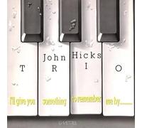 John Hicks - I'll Give You Something to Remember
