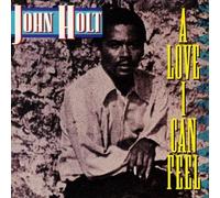 John Holt - A Love I Can Feel
