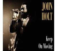 John Holt - Keep on Moving
