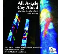 John Hosking All Angels Cry Aloud: Liturgical Choral Works of John Hosking (CD)