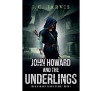 John Howard and the Underlings: 1 (John Howard Tudor)
