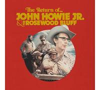 John Howie Jr. & the Rosewood Bluff - The Return of