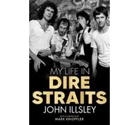 John Illsley My Life in Dire Straits (Tapa dura) (Importación USA)