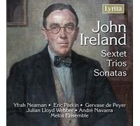 John Ireland : Sextuor, Trio & Sonates