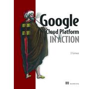 John J. Geewax Google Cloud Platform in Action (Tapa blanda)