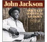 John Jackson - Don't Let Your Deal Go Down