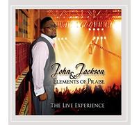 John Jackson & Elements of Praise - The Live Experience