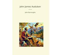 John James Audubon (Classic Books)