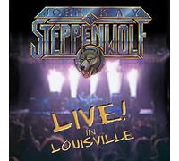 John Kay & Steppenwolf - Live In Louisville