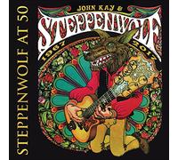 John Kay & Steppenwolf - Steppenwolf At 50