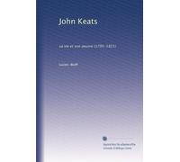 John Keats: sa vie et son oeuvre (1795-1821)
