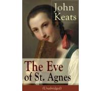 John Keats: The Eve Of St. Agnes (unabridged) (ebook)