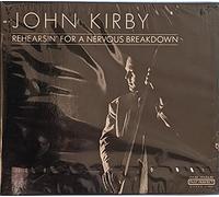 John Kirby - Rehearsin for a Nervous Breakdown