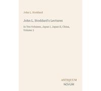John L. Stoddard's Lectures: In Ten Volumes, Japan I, Japan II, China, Volume 3