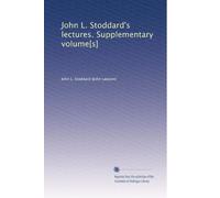 John L. Stoddard's lectures. Supplementary volume[s]: Volume 2