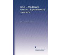 John L. Stoddard's lectures. Supplementary volume[s]: Volume 4