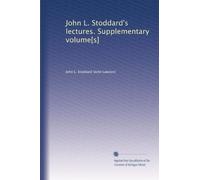 John L. Stoddard's lectures. Supplementary volume[s]: Volume 5
