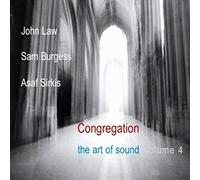 John Law, Sam Burgess & Asaf Sirkis - Congregation (The Art Of Sound Vol. 4)