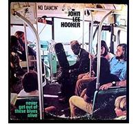 John Lee Hooker - Never Get Out Of These Blues Alive [LP]