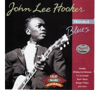 John lee hooker - Trouble blues.