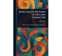 John Leech’s Pictures of Life and Character