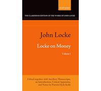 John Locke: Locke on Money, Volume I (Clarendon Edition of the Works of John Locke)