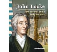 John Locke (World History): Philosopher of the Enlightenment (Primary Source Readers)