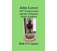 John Lower 103rd Pennsylvania and the Christmas Pickle Tradition