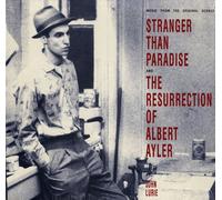 John Lurie - Stranger Than Paradise/The Resurrection Of Albert Ayler