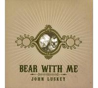 John Luskey - Bear with Me