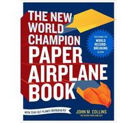 John M. Collins The New World Champion Paper Airplane Book (Tapa blanda)