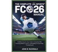 John M McDonald The Complete EA Sports FC 26 Man (Tapa blanda) (Importación USA)