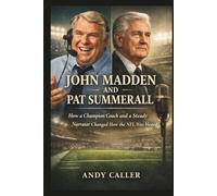 JOHN MADDEN AND PAT SUMMERALL: How a champion coach and a steady narrator changed how the NFL was heard.