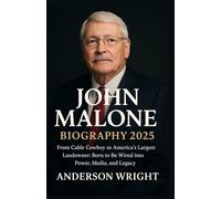 John Malone Biography 2025: From Cable Cowboy to America’s Largest Landowner: Born to Be Wired into Power, Media, and Legacy