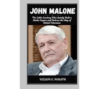 John Malone: The Cable Cowboy Who Quietly Built A Media Empire And Redrew The Map Of Global Television