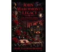 John Marchmont’s Legacy: A Tale of Inheritance, Jealousy, and Secrets in Victorian England