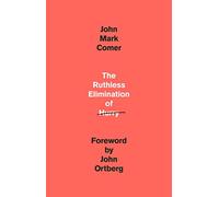 [John Mark Comer] The Ruthless Elimination of Hurry: How to Stay Emotionally Healthy and Spiritually Alive in The Chaos of The Modern World-Hardcover