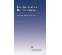 John Marshall and the Constitution: A chronicle of the Supreme court: Volume 2