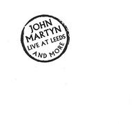 JOHN MARTYN - LIVE AT LEEDS AND MORE(2CD)