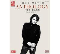 John mayer anthology for bass - vol. 1 guitare basse (Play It Like It Is, Bass, Vocal)