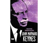 John Maynard Keynes. Textos esenciales