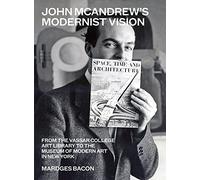 John McAndrew's Modernist Vision: From the Vassar College Art Library to the Museum of Modern Art in New York