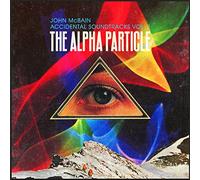 John McBain - Accidental Soundtracks Vol. 1: The Alpha Particle [VINYL] [Vinilo]