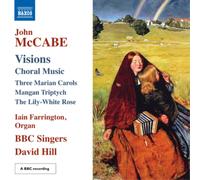 Iain Farrington – Visions (Musique Chorale) – NAXOS