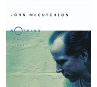 John McCutcheon – Nothing to Lose