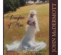 John Mcdermott - Daughter of Mine Ep