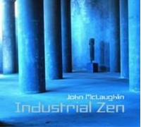 John Mclaughlin - Indusrial Zen [Import]