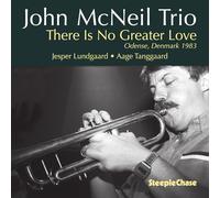 John Mcneil Trio: There Is No Greater Love