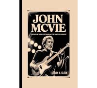 John McVie biography: The Bassline Behind Fleetwood Mac, The Complete Biography