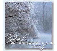 John Michael Talbot - Pathways to Solitude